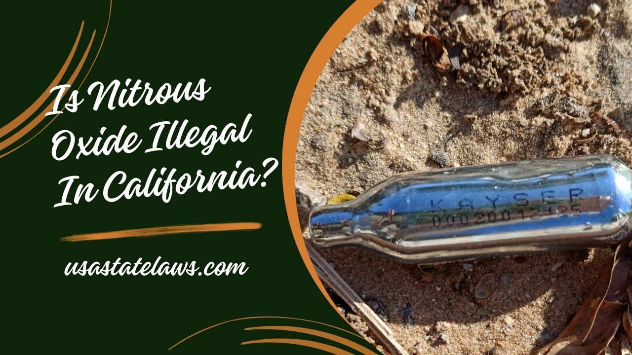 Is Nitrous Oxide Illegal In California